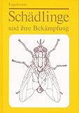 Schädlinge und ihre Bekämpfung. Grundlagen der Schädlingsbekämpfung,...