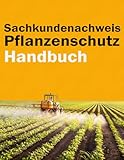 Sachkundenachweis Pflanzenschutz Handbuch - Pflanzenschutz & Schädlingsbekämpfung