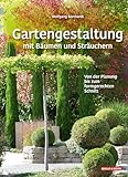 Gartengestaltung mit Bäumen und Sträuchern: Von der Planung bis zum formgerechten...